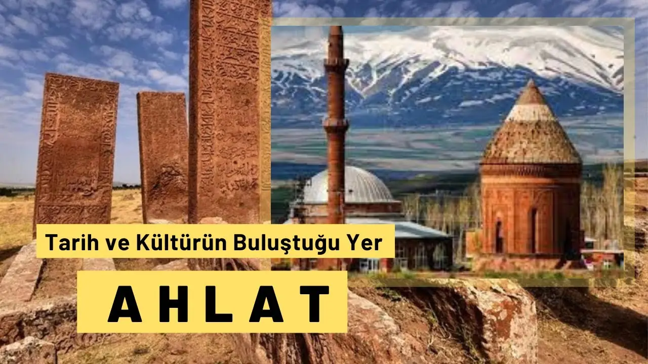 Tarihe Sığmayan Mekan Ahlat